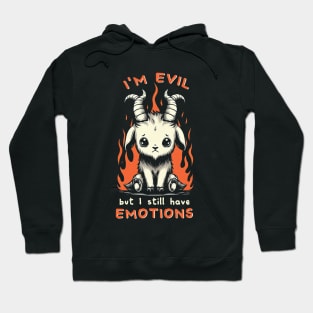 I'm evil but I still have emotions Hoodie